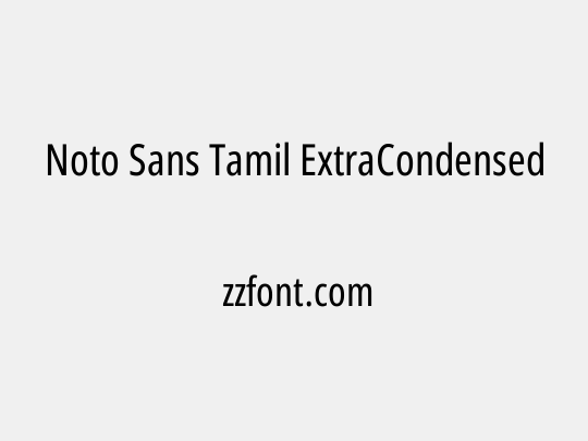 Noto Sans Tamil ExtraCondensed