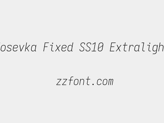 Iosevka Fixed SS10 Extralight