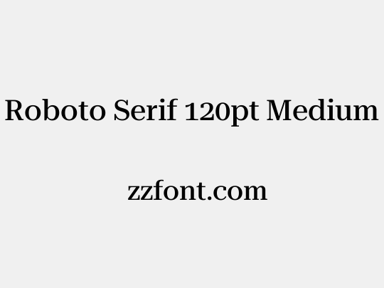 Roboto Serif 120pt Medium