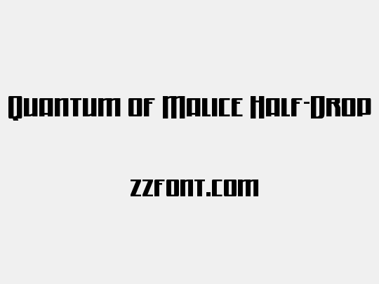 Quantum of Malice Half-Drop