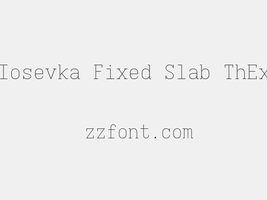 Iosevka Fixed Slab ThEx