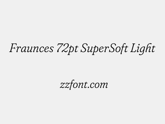 Fraunces 72pt SuperSoft Light