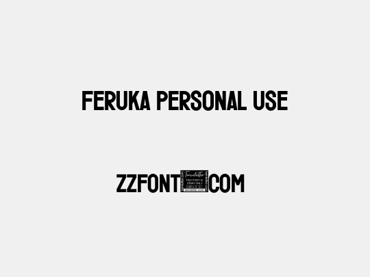 Feruka Personal Use