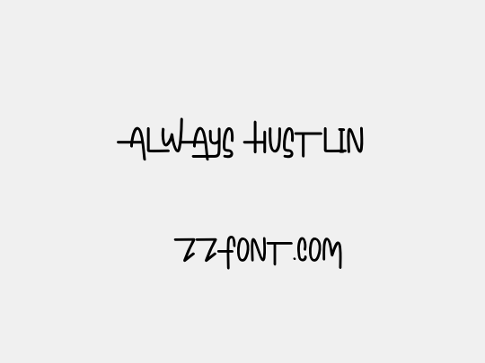 Always Hustlin