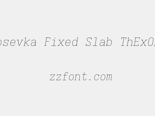Iosevka Fixed Slab ThExObl