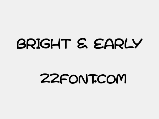 Bright & Early