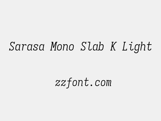 Sarasa Mono Slab K Light