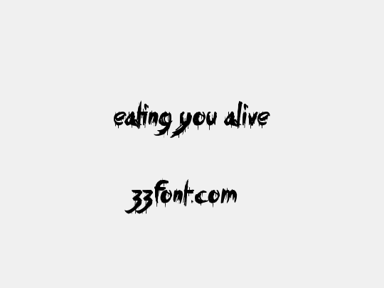 Eating You Alive