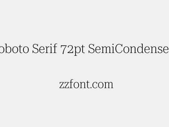 Roboto Serif 72pt SemiCondensed ExtraLight