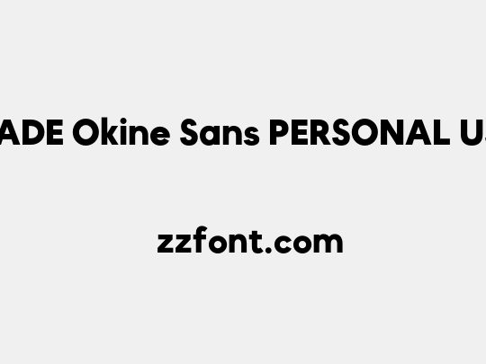 MADE Okine Sans PERSONAL USE