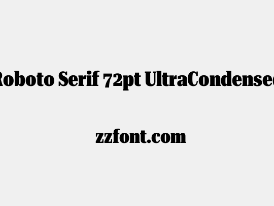 Roboto Serif 72pt UltraCondensed Black
