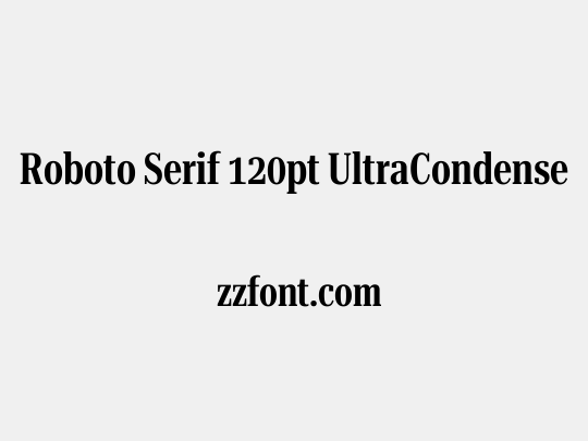 Roboto Serif 120pt UltraCondensed SemiBold