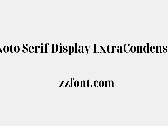Noto Serif Display ExtraCondensed ExtraBold