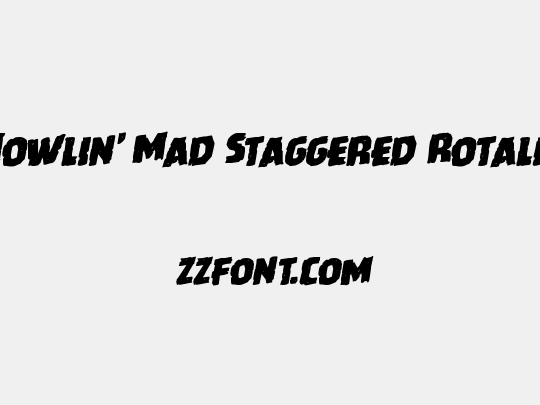 Howlin' Mad Staggered Rotalic