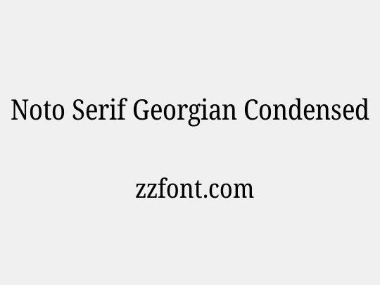 Noto Serif Georgian Condensed