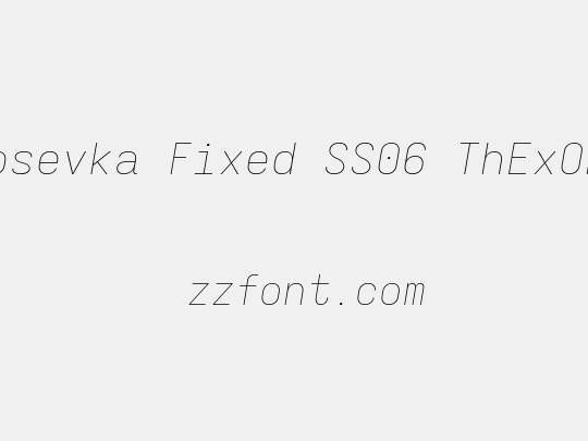 Iosevka Fixed SS06 ThExObl