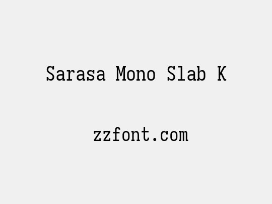 Sarasa Mono Slab K