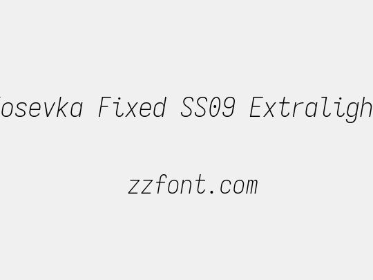 Iosevka Fixed SS09 Extralight