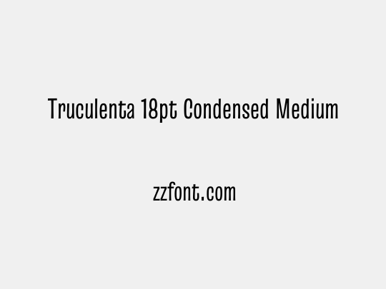 Truculenta 18pt Condensed Medium