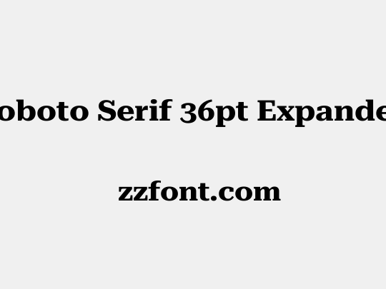 Roboto Serif 36pt Expanded