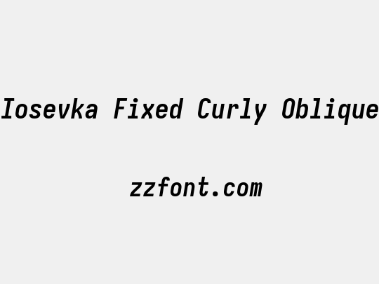Iosevka Fixed Curly Oblique