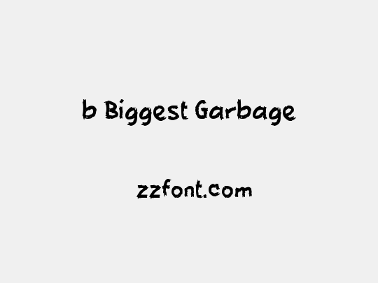 b Biggest Garbage