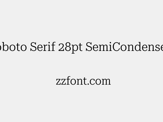 Roboto Serif 28pt SemiCondensed Light