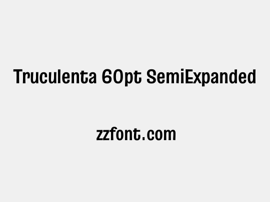 Truculenta 60pt SemiExpanded