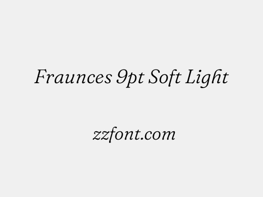 Fraunces 9pt Soft Light