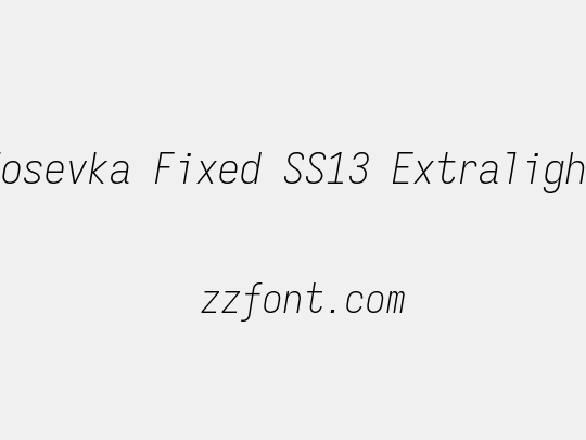 Iosevka Fixed SS13 Extralight