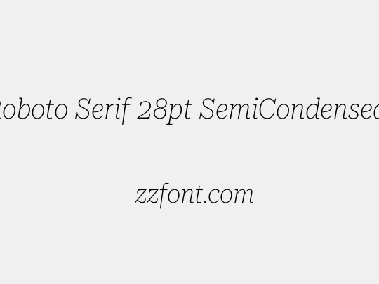 Roboto Serif 28pt SemiCondensed Thin