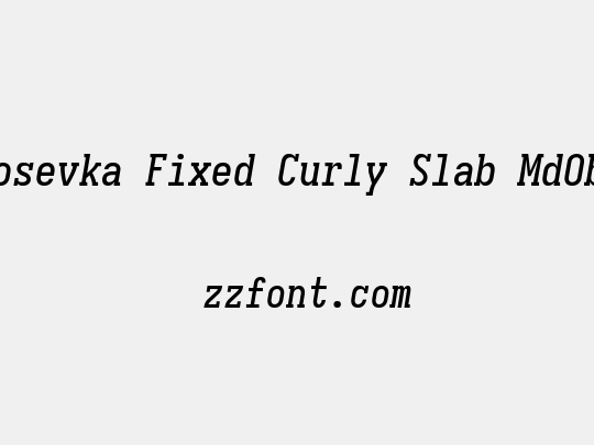 Iosevka Fixed Curly Slab MdObl