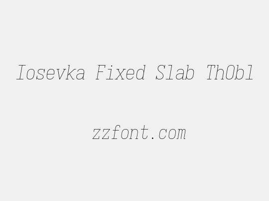 Iosevka Fixed Slab ThObl