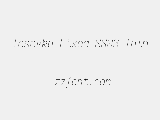 Iosevka Fixed SS03 Thin