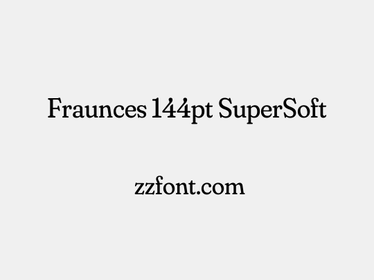 Fraunces 144pt SuperSoft