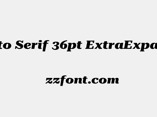 Roboto Serif 36pt ExtraExpanded ExtraBold