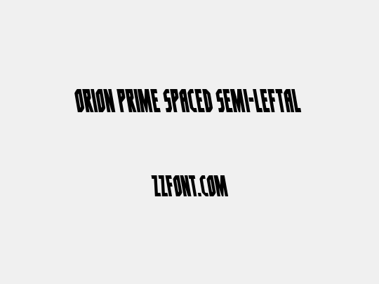 Orion Prime Spaced Semi-Leftal