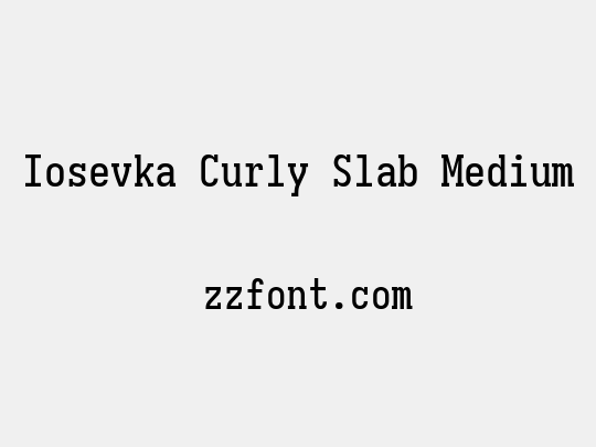 Iosevka Curly Slab Medium