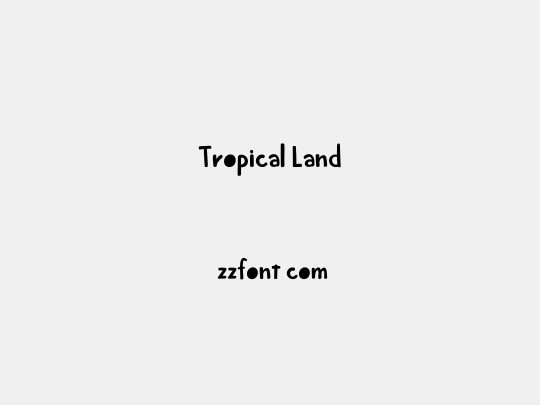 Tropical Land