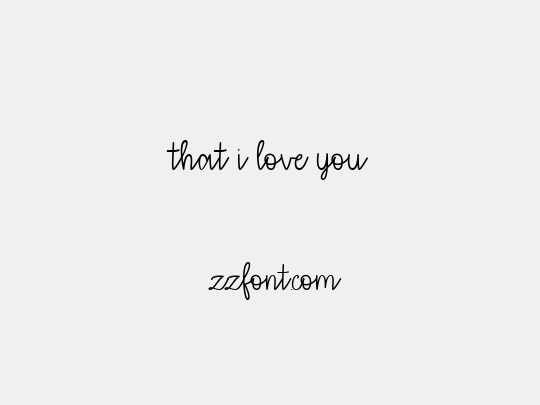 that i love you