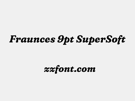 Fraunces 9pt SuperSoft