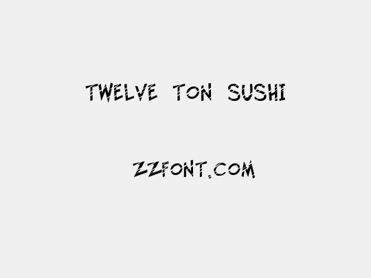 Twelve Ton Sushi