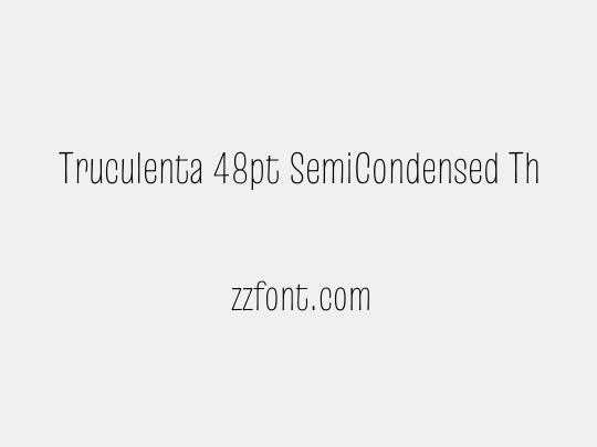 Truculenta 48pt SemiCondensed Thin