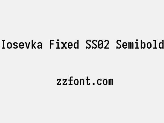Iosevka Fixed SS02 Semibold