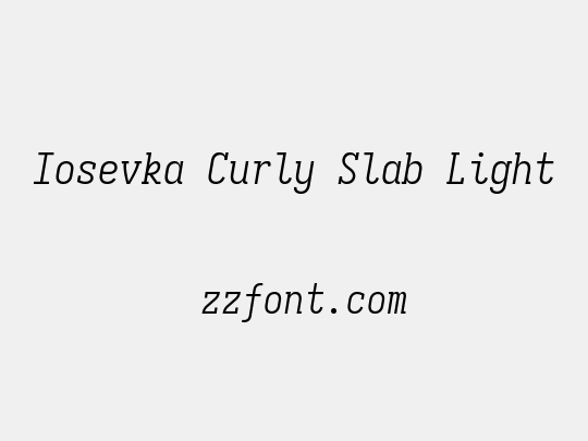 Iosevka Curly Slab Light