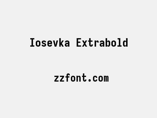 Iosevka Extrabold