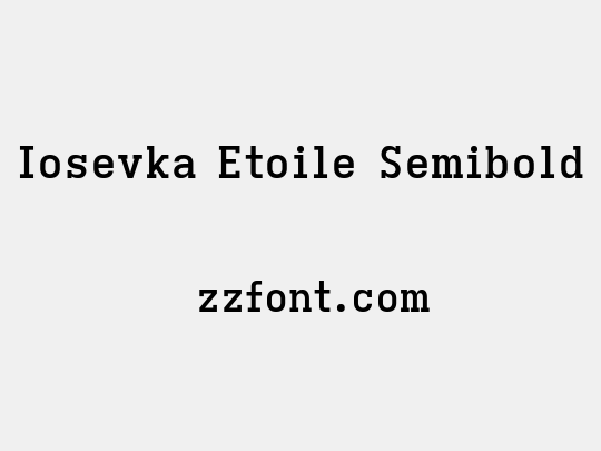 Iosevka Etoile Semibold