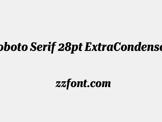 Roboto Serif 28pt ExtraCondensed