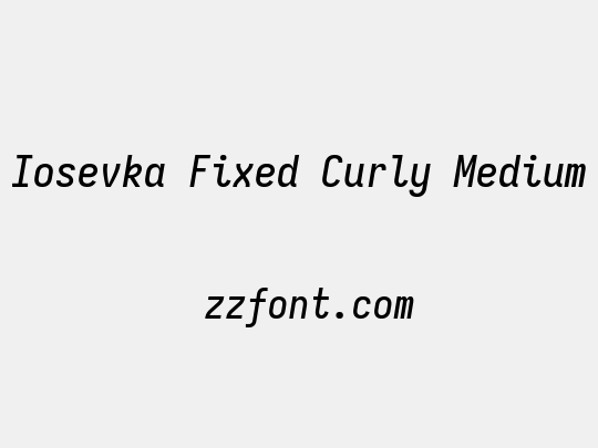Iosevka Fixed Curly Medium
