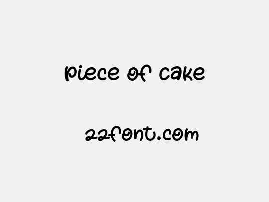Piece of Cake